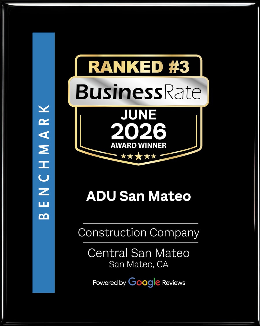 BusinessRate Benchmark award plaque. Ranked #3, June 2026 Award Winner: ADU San Mateo, Construction Company, Central San Mateo, San Mateo, CA. Powered by Google Reviews.